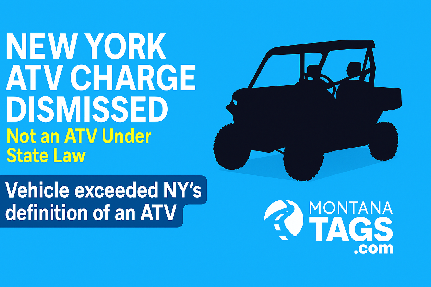 NEW YORK COURT DISMISSES ATV CHARGE AFTER FINDING MONTANA-REGISTERED QUADRICYCLE IS NOT AN ATV UNDER STATE LAW