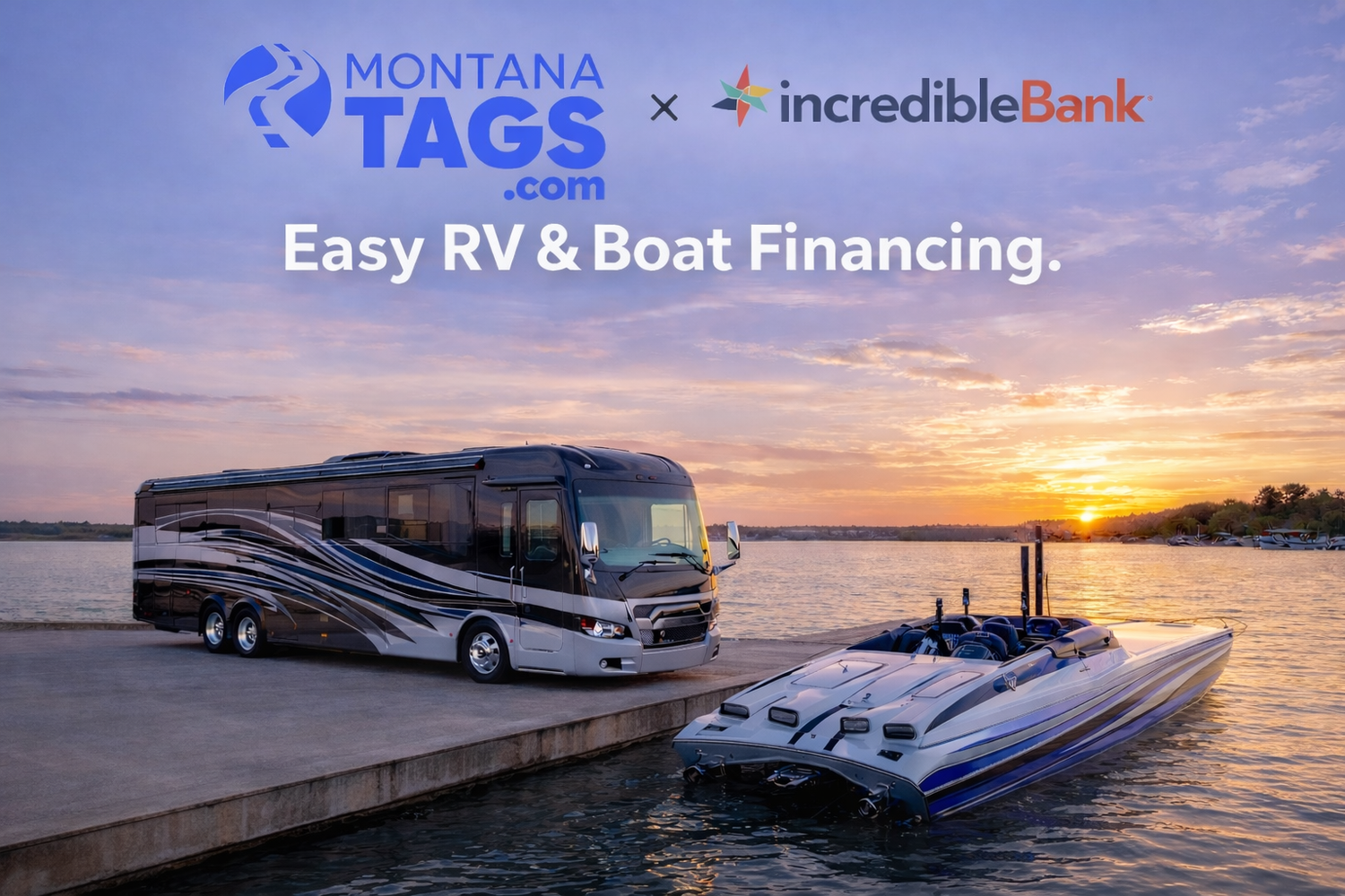 RV & Boat Financing Made Easy with IncredibleBank | MontanaTags.com LLC Guide